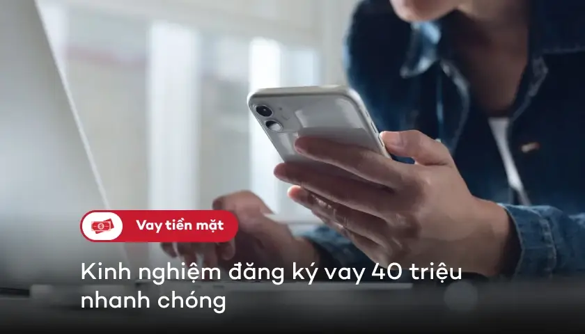 vay nhanh 40 triệu không cần thế chấp tài sản tại Home Credit