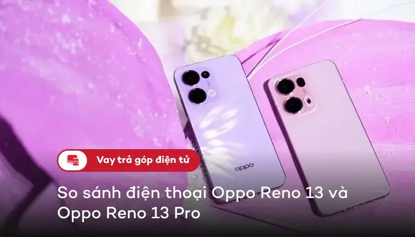 08-oppo-reno-13-vs-oppo-reno-pro-nen-chon-phien-ban-nao-thumbnail
