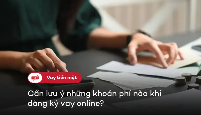 57-luu-y-chi-phi-khi-dang-ky-vay-online-chuyen-khoan-ngay-thumbnail