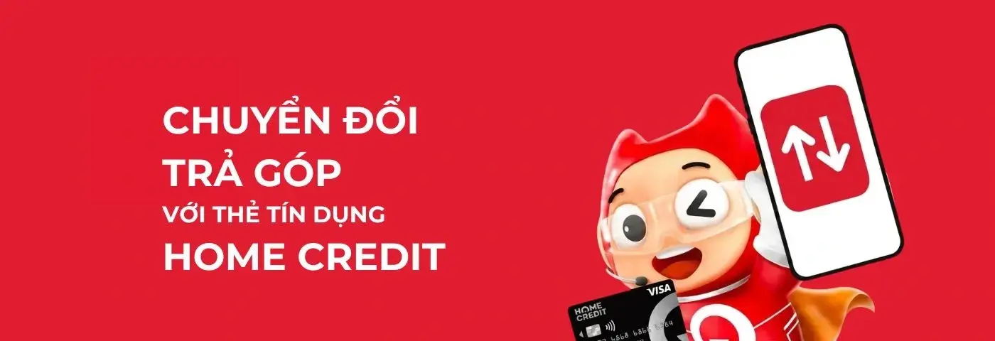 chuyen-doi-tra-gop-voi-the-tin-dung-home-credit-banner.webp
