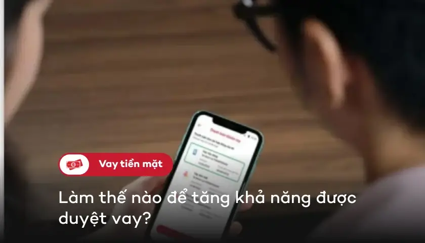 05-lam-the-nao-de-tang-kha-nang-duyet-vay-thumbnail
