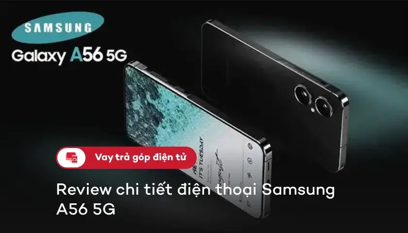 06-review-samsung-a56-5g-gia-tinh-nang-noi-bat-thumbnail