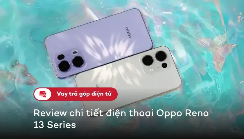 09-review-chi-tiet-oppo-reno-13-series-thumbnail