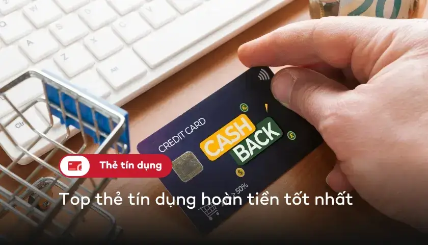13-top-the-tin-dung-hoan-tien-tot-nhat-thumbnail