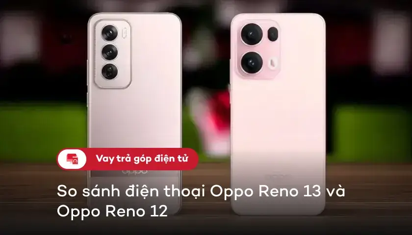 07-so-sanh-oppo-reno-13-vs-oppo-reno-12-thumbnail