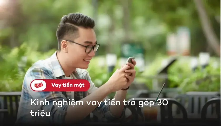 vay nhanh 30 triệu trả góp hàng tháng trên điện thoại